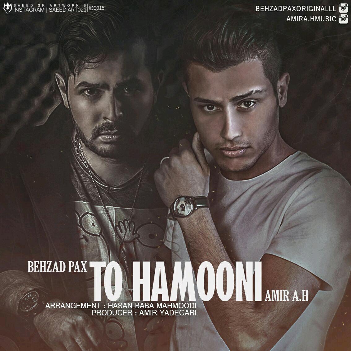 To Hamooni (Ft Amir A.H) — Behzad PAx