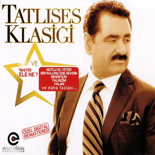 Ibrahim Tatlises - Tatlises Klasigi - Ele Ne — Ibrahim Tatlises