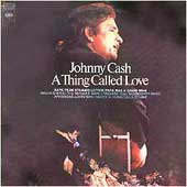 A Thing Called Love — Johnny Cash