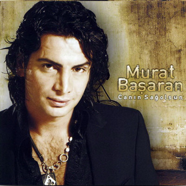 Murat Basaran - Canin Sagolsun — Murat Basaran