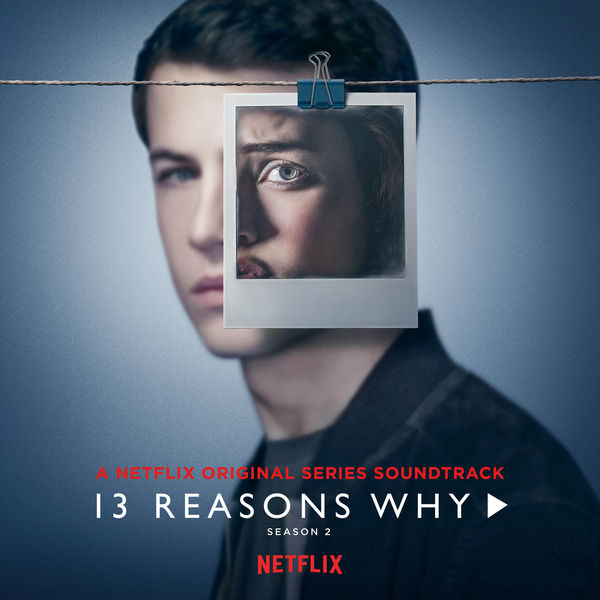 Various Artists - 13 Reasons Why Season 2 (Music from the Original TV Series) — Selene Gomez