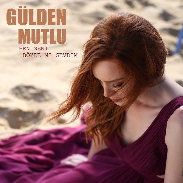 Ben Seni Boyle Mi Sevdim — Gulden Mutlu