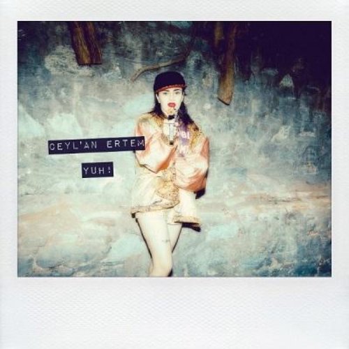 Ceylan Ertem - YUH! — Ceylan Ertem