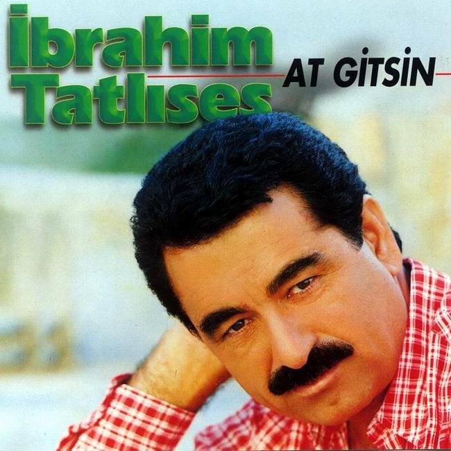 Ibrahim Tatlises - At Gitsin — Ibrahim Tatlises