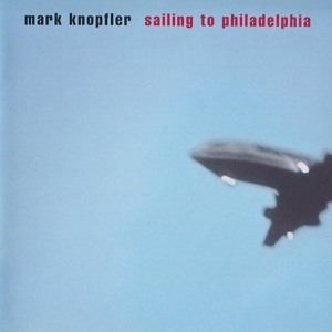 Sailing To Philadelphia — Mark Knopfler