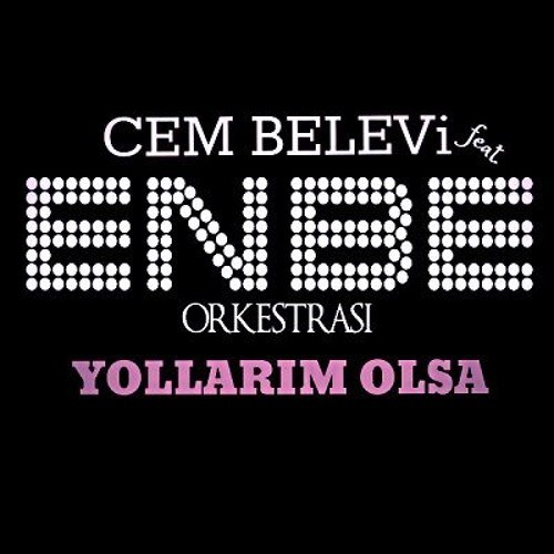 Yollarım Olsa — Enbe Orkestrasi