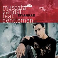 Mustafa Sandal - Isyankar — Mustafa Sandel