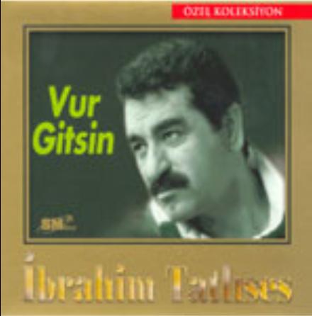 Ibrahim Tatlises - Vur Gitsin (CD 3) — Ibrahim Tatlises