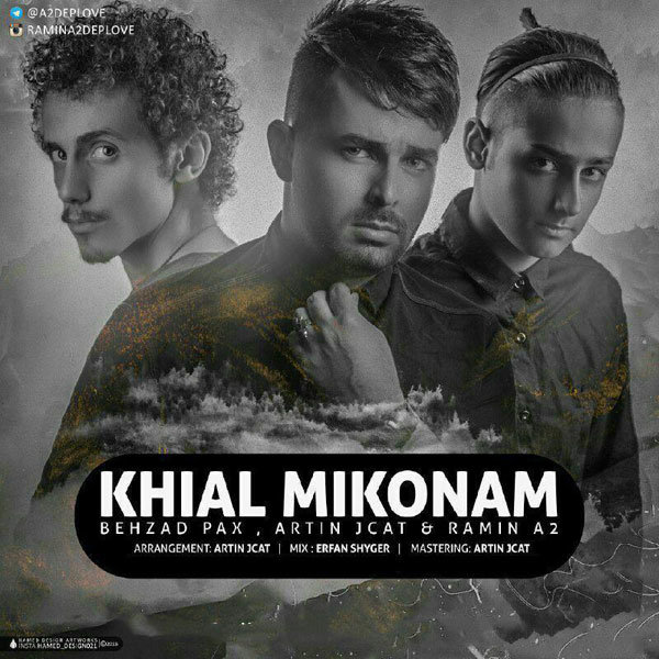 Khial Mikonam (Ft Artin Jcat Ramin A2) — Behzad PAx