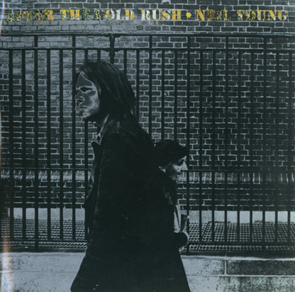After The Gold Rush — Neil Young