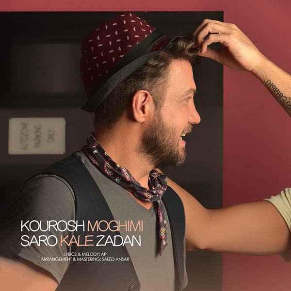 Saro Kale Zadan — Kourosh Moghimi
