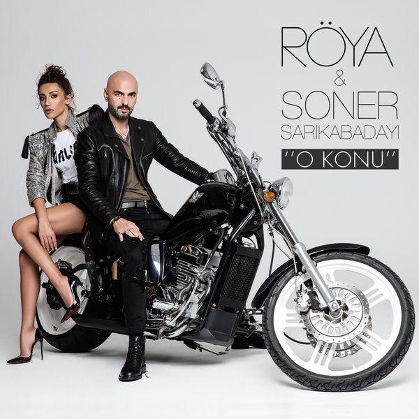Soner Sarikabadayi & Roya - O Konu — Soner Sarikabadayi