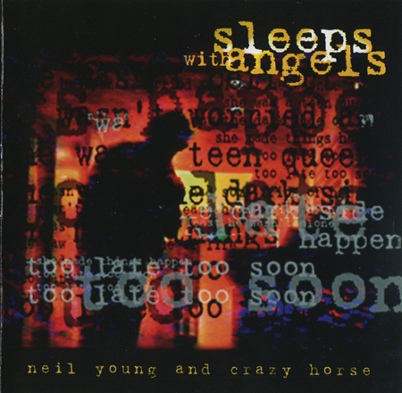 Neil Young & Crazy Horse - Sleeps With Angels — Neil Young