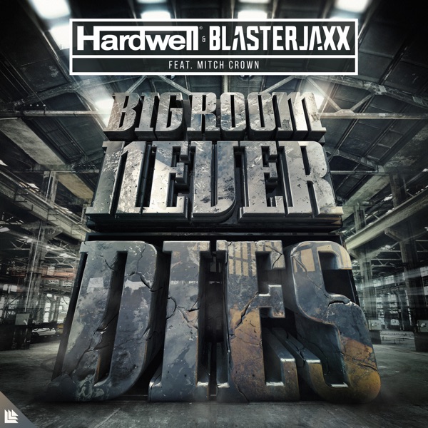 Bigroom Never Dies (feat. Mitch Crown) [Extended Mix] — Hardwell