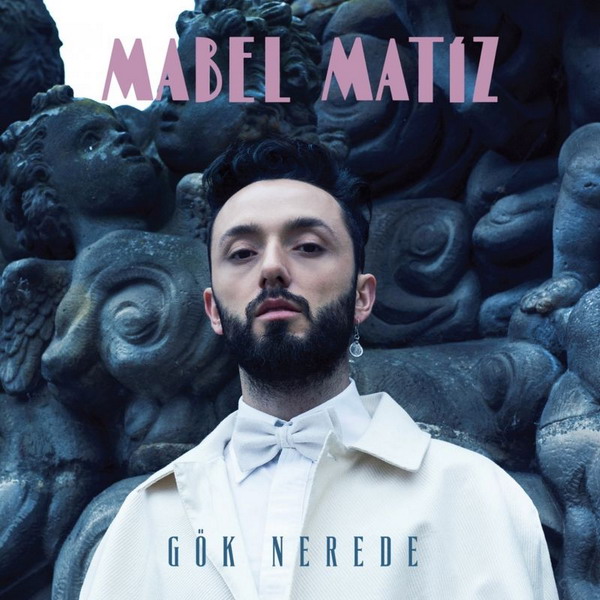 Mabel Matiz - Gok Nerede — Mabel Matiz