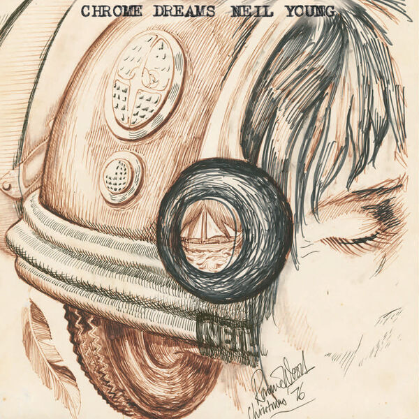 Chrome Dreams — Neil Young