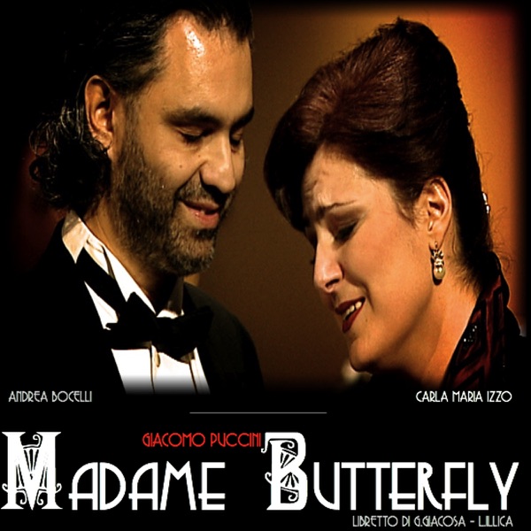 Puccini Madame Butterfly (Tragedia Giapponese in Tre Atti in Forma di Concerto) — Andrea Bocelli