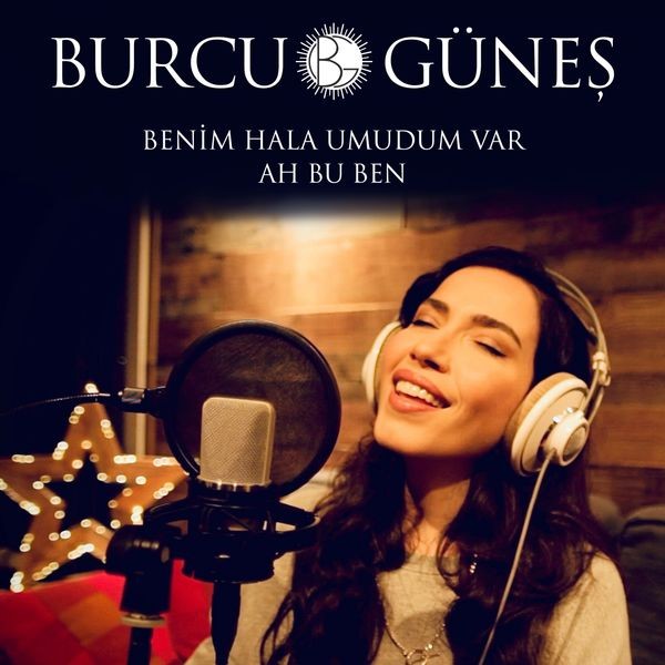 Benim Hala Umudum Var Ah Bu Ben — Burcu Gunes