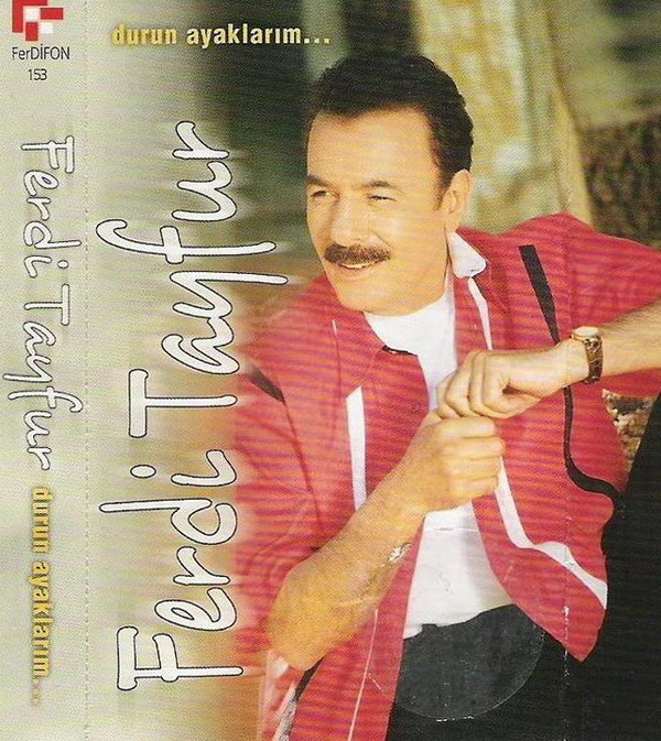 Durun Ayaklarim — Ferdi Tayfur
