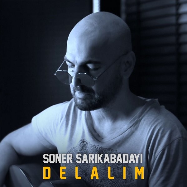 Delalim — Soner Sarikabadayi