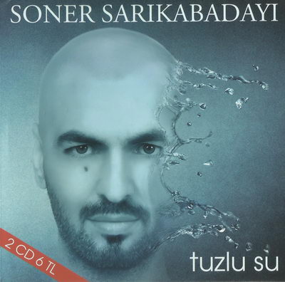 Soner Sarikabadayi - Tuzlu Su — Soner Sarikabadayi