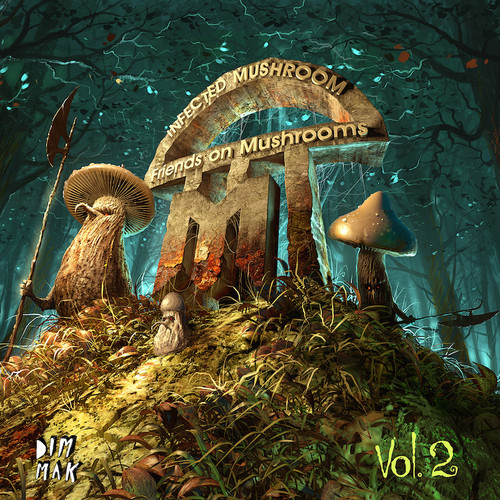 Friends on Mushrooms, Vol. 2 (EP) — Infected Mushroom