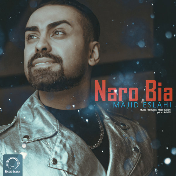 Naro Bia — Majid Eslahi