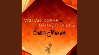 Sabır Makamı — Bahadir Tatlioz