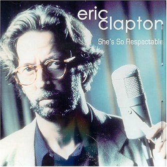 She's So Respectable — Eric Clapton