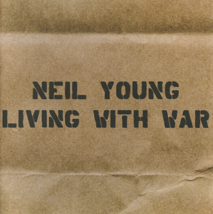 Living With War — Neil Young