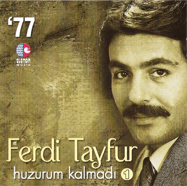 Huzurum Kalmadi — Ferdi Tayfur