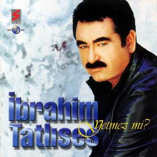Ibrahim Tatlises - Yetmez Mi — Ibrahim Tatlises