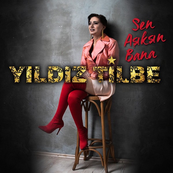 Sen Asıksın Bana — Yildiz Tilbe