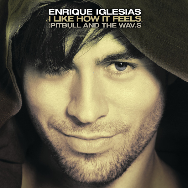 I Like How It Feels — Enrique Iglesias