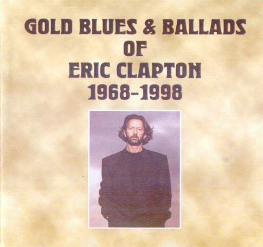 Gold Blues & Ballads (1968-1998) — Eric Clapton