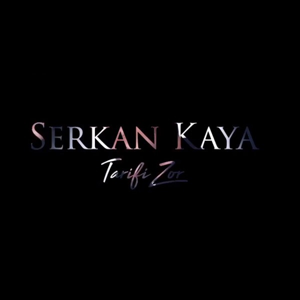 Tarifi Zor — Serkan Kaya