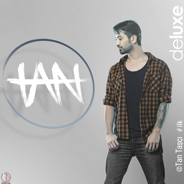 Tan Tascii - Ilk Deluxe [m4a] — Tan