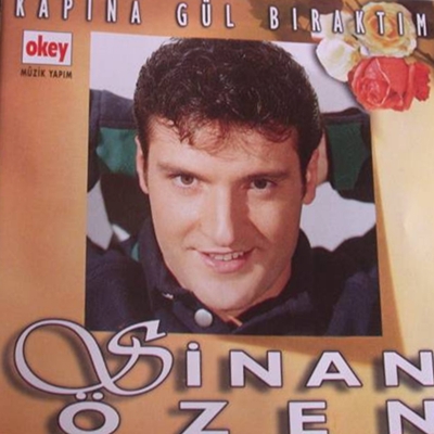 Sinan Ozen - Kapina Gul Biraktim — Sinan Ozen