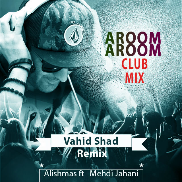 Alishmas Aroom Aroom Ft Mehdi Jahani — Alishams