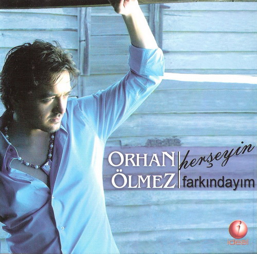 Orhan Olmez - Herseyin Farkindayim — Orhan Olmez