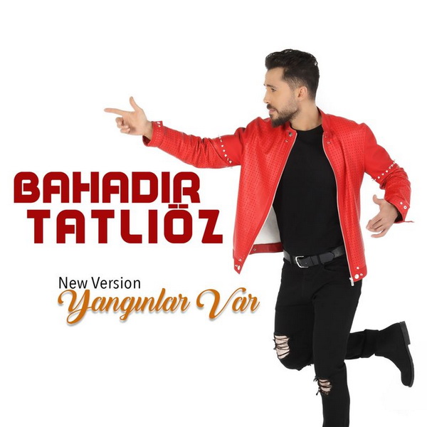 Yanginlar Var (New Version) — Bahadir Tatlioz
