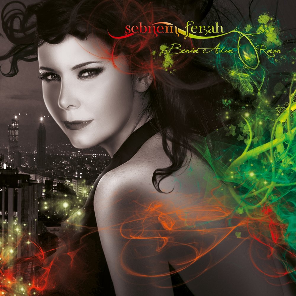 Sebnem Ferah - Benim Adim Orman — Sebnem Ferah