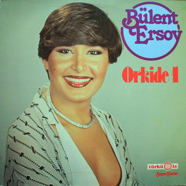 Bulent Ersoy - Orkide 1 — Bulent Ersoy