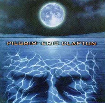 Pilgrim — Eric Clapton
