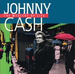 The Mystery Of Life — Johnny Cash