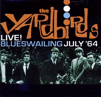 The Yardbirds - Live! Blueswailing July 64 — Eric Clapton