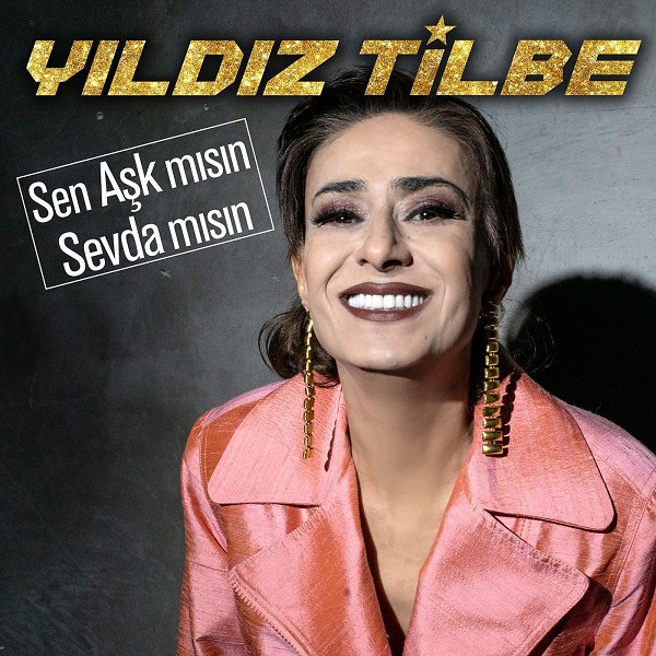 Sen Ask mısın Sevda mısın — Yildiz Tilbe