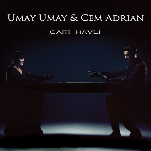 Umay Umay & Cem Adrian - Cam Havli — Cem Adrian