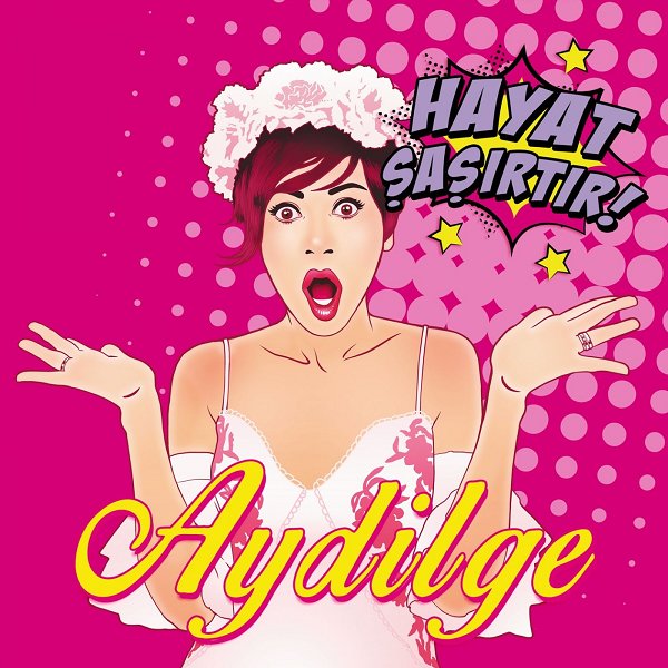 Hayat Sasırtır — Aydilge