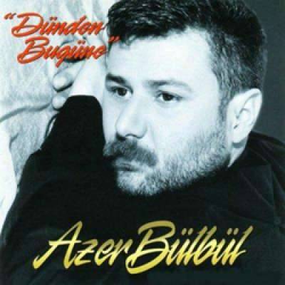 Azer Bulbul - Dunden Bugune — Azer Bulbul